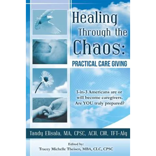 Healing Through the Chaos: Practical Care Giving