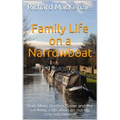 Family Life on a Narrowboat: Dad, Mum, Brother, Sister and the Cat Living a Life Afloat on Our Narrowboat!