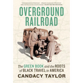 Overground Railroad: The Green Book and the Roots of Black Travel in America