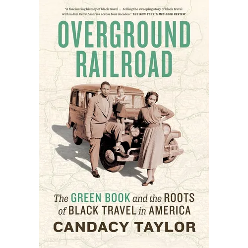 Overground Railroad: The Green Book and the Roots of Black Travel in America