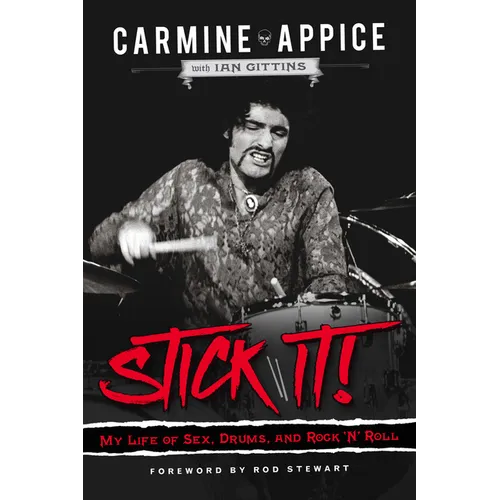 Stick It!: My Life of Sex, Drums, and Rock 'n' Roll
