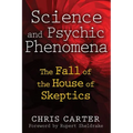 Science and Psychic Phenomena: The Fall of the House of Skeptics