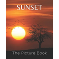 Sunset: The Picture Book of Sunset for Seniors Alzheimer's with Dementia or patients Great for Gift.