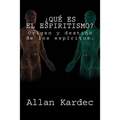 ¿Que es el Espiritismo? (Spanish) Edition