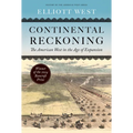 Continental Reckoning: The American West in the Age of Expansion