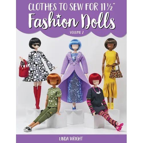Clothes to Sew for 11 1/2 Inch Fashion Dolls, Volume 2