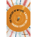 The Playlist of My Life: A Music and Lyrics Journal