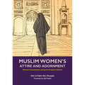 Muslim Women's Attire and Adornment: Women's Emancipation During the Prophet's Lifetime
