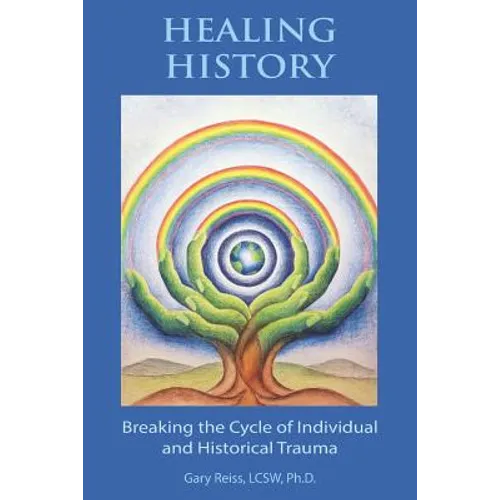 Healing History: Breaking the Cycle of Personal and Historical Trauma