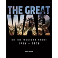 The Great War on the Western Front: 1914 - 1918