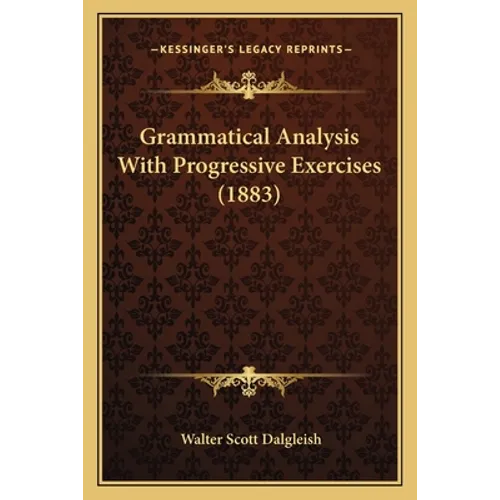 Grammatical Analysis With Progressive Exercises (1883)