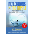 Reflections in the Ripple: Steps to Stop the Silence of Mental Health