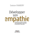 Développer son empathie: Se mettre à la place de l'autre pour comprendre et anticiper ses émotions et réactions