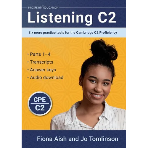 Listening C2: Six more practice tests for the Cambridge C2 Proficiency