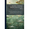 Marine Mammal Protection Act Of 1972