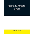 Water in the physiology of plants