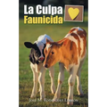 La Culpa Faunicida