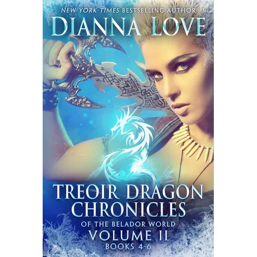 Treoir Dragon Chronicles of the Belador World(TM): Volume II, Books 4-6