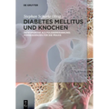 Diabetes Mellitus Und Knochen: Osteoporose ALS Folgeerkrankung: Konsequenzen Für Die PRAXIS