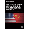 The United States, China, and the Competition for Control