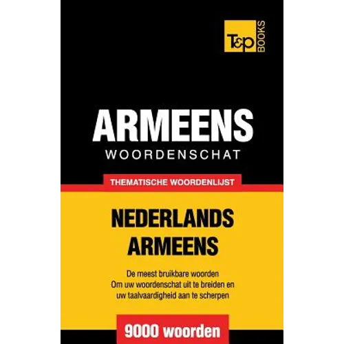 Thematische woordenschat Nederlands-Armeens - 9000 woorden