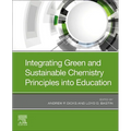 Integrating Green and Sustainable Chemistry Principles Into Education