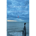 Quarantine Confessions 2