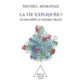Life Explained ?: 50 Years After the Double Helix / La Vie expliquée ?: 50 ans après la double hélice