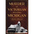 Murder in Victorian Western Michigan