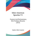 Select American Speeches V1: Forensic And Parliamentary, With Prefatory Remarks (1815)