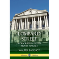 Lombard Street: A Description of the Money Market