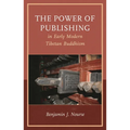 The Power of Publishing in Early Modern Tibetan Buddhism