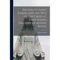 Prayers to Saint Joseph and the Way of the Cross at Saint Joseph Oratory of Mount Royal