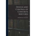 Design and Control of Concrete Mixtures