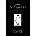 Pop Propaganda: An Illustrated Guide