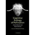 Cognitive Ecology of Pollination: Animal Behaviour and Floral Evolution