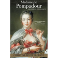 Madame de Pompadour: Mistress of France