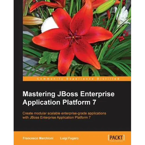 Mastering JBoss Enterprise Application Platform 7: Core details of the Enteprise server supported by clear directions and advanced tips.