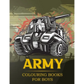 Army Colouring Books For Boys: Tanks And Armored Fighting Vehicles Heavy Battle Colouring Book for Kids