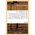 Les Malheurs de l'inconstance, ou Lettres de la marquise de Circé et du comte de Mirbelle. Partie 2