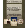 Cornell Joel Grossman, D. D. S., Appellant, V. U.S. of America, U.S. Atomic Energy Commission U.S. Supreme Court Transcript of Record with Supporting