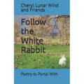 Follow the White Rabbit: Poetry to Portal With