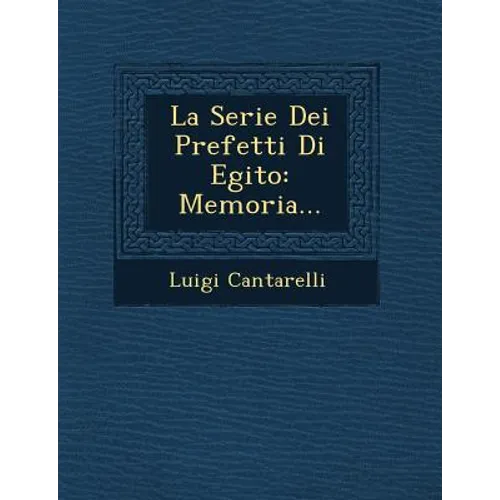 La Serie Dei Prefetti Di Egito: Memoria...
