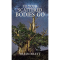To Your Scattered Bodies Go