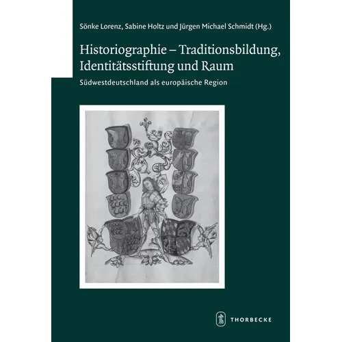 Historiographie - Traditionsbildung, Identitatsstiftung Und Raum