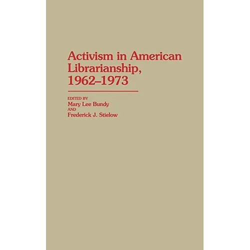 Activism in American Librarianship, 1962-1973