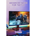 Advanced Hacks for Twitch: Professional Guide to Grow and Monetize on Twitch