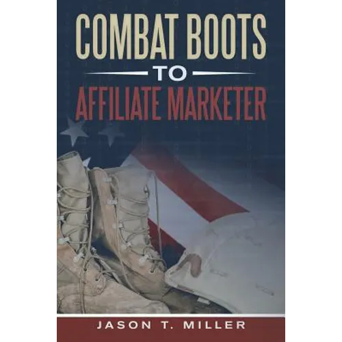 Combat Boots to Affiliate Marketer