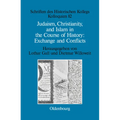 Judaism, Christianity, and Islam in the Course of History: Exchange and Conflicts