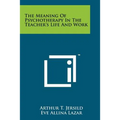 The Meaning Of Psychotherapy In The Teacher's Life And Work